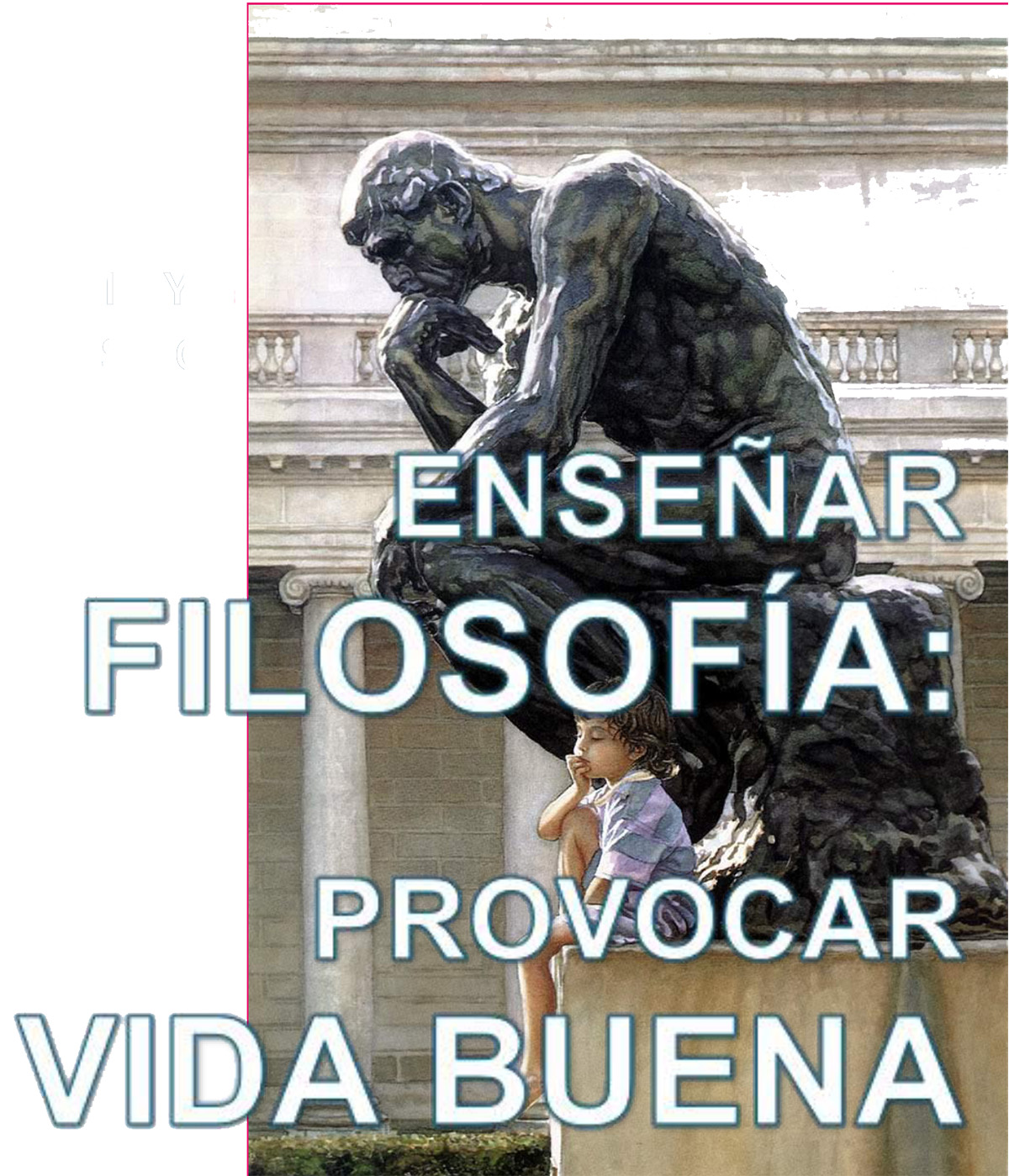 Enseñar filosofía: provocar vida buena